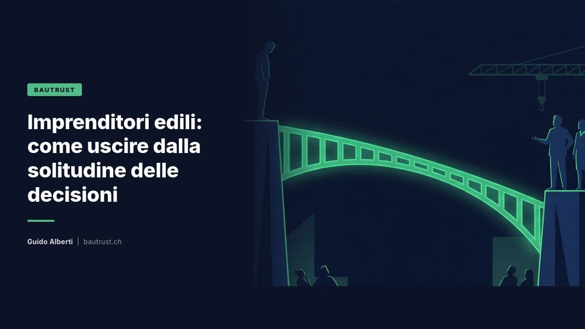 Imprenditori edili: come uscire dalla solitudine delle decisioni